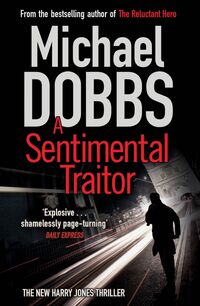 Book Cover for A Sentimental Traitor by Michael Dobbs