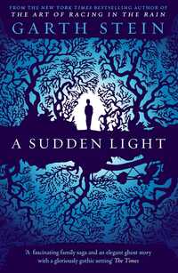 Book Cover for A Sudden Light by Garth Stein