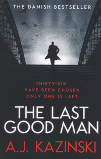 Book Cover for The Last Good Man by A J Kazinski