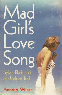 Book Cover for Mad Girl's Love Song by Andrew Wilson