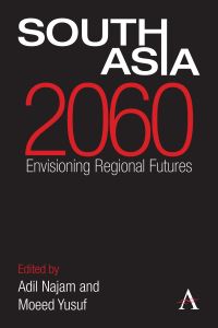 Book Cover for South Asia 2060 by Adil Najam, Moeed Yusuf