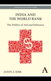 Book Cover for India and the World Bank by Jason A Kirk