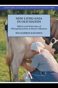 Book Cover for New Lithuania in Old Hands by Ida Harboe Knudsen