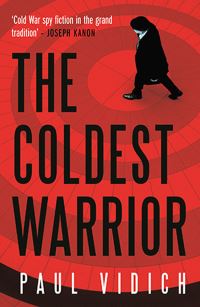 Book Cover for The Coldest Warrior by Paul Vidich