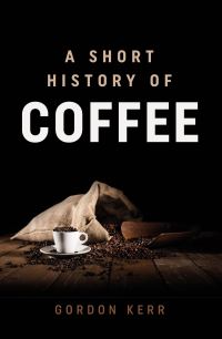 Book Cover for A Short History of Coffee by Gordon Kerr