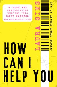 Book Cover for How Can I Help You by Laura Sims