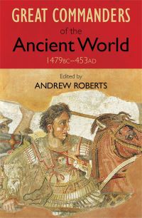 Book Cover for Great Commanders of the Ancient World by Andrew Roberts