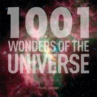 Book Cover for 1001 Wonders of the Universe by Piers Bizony