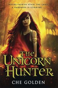 Book Cover for The Unicorn Hunter by Che Golden