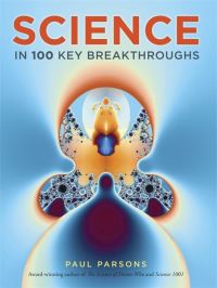 Book Cover for Science in 100 Key Breakthroughs by Paul Parsons