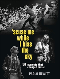 Book Cover for 'Scuse Me While I Kiss the Sky by Paolo Hewitt