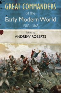 Book Cover for Great Commanders of the Early Modern World by Andrew Roberts
