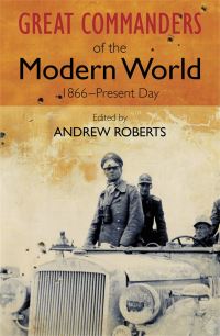 Book Cover for Great Commanders of the Modern World by Andrew Roberts
