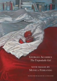 Book Cover for The Unspeakable Girl by Giorgio Agamben