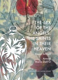Book Cover for The Sex of the Angels, the Saints in Their Heaven by Raoul Schrott