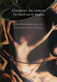Book Cover for The Church and the Kingdom by Giorgio Agamben