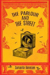 Book Cover for The Parlour and the Streets by Sumanta Banerjee