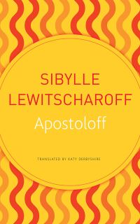 Book Cover for Apostoloff by Sibylle Lewitscharoff