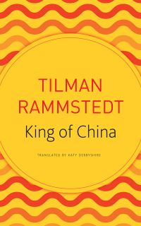 Book Cover for The King of China by Tilman Rammstedt