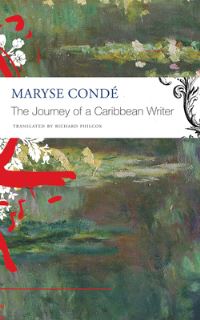 Book Cover for The Journey of a Caribbean Writer by Maryse Condé