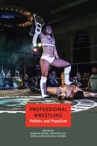 Book Cover for Professional Wrestling by Sharon Mazer, Heather Levi, Eero Laine, Nell Haynes