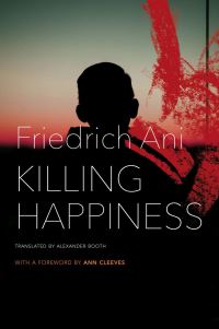 Book Cover for Killing Happiness by Friedrich Ani