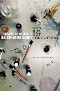 Book Cover for Gone but Not Forgotten by Hans Magnus Enzensberger