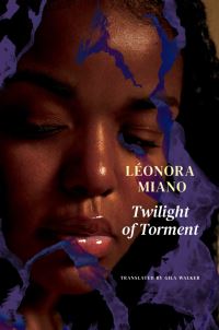 Book Cover for Twilight of Torment by Léonora Miano
