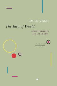 Book Cover for The Idea of World by Paolo Virno