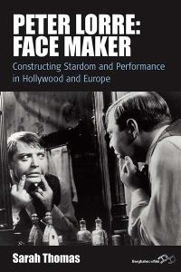 Book Cover for Peter Lorre, Face Maker by Sarah Thomas