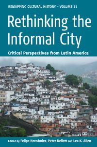 Book Cover for Rethinking the Informal City by Felipe Hernández, Peter Kellett, Lea K Allen