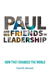 Book Cover for Paul and His Friends in Leadership by Paul Barnett