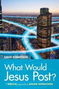 Book Cover for What Would Jesus Post? by David Robertson