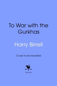 Book Cover for To War With the Gurkhas by Estate of Harry Birrell