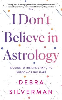 Book Cover for I Don't Believe in Astrology by Debra Silverman