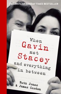 Book Cover for When Gavin Met Stacey and Everything in Between by Ruth Jones, James Corden