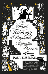 Book Cover for The Final Testimony of Raphael Ignatius Phoenix by Paul Sussman