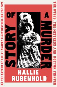 Book Cover for Story of a Murder by Hallie Rubenhold