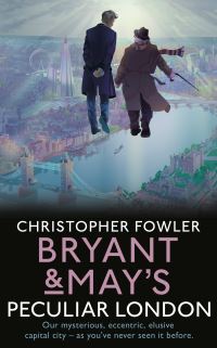 Book Cover for Bryant & May's Peculiar London by Christopher Fowler