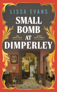 Book Cover for Small Bomb at Dimperley by Lissa Evans