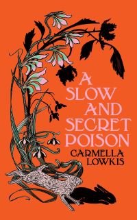 Book Cover for A Slow and Secret Poison by Carmella Lowkis