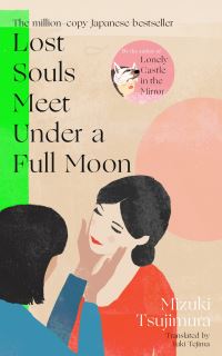 Book Cover for Lost Souls Meet Under a Full Moon by Mizuki Tsujimura