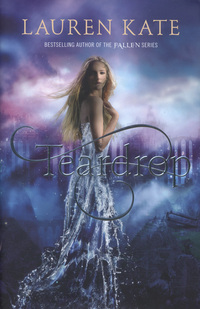 Book Cover for Teardrop by Lauren Kate