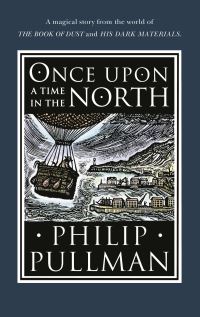 Book Cover for Once Upon a Time in the North by Philip Pullman