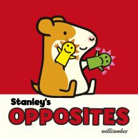 Book Cover for Stanley's Opposites by William Bee