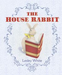 Book Cover for The House Rabbit by Lesley White