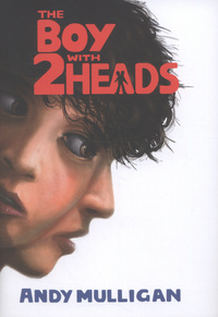 Book Cover for The Boy With 2 Heads by Andy Mulligan