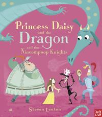 Book Cover for Princess Daisy and the Dragon and the Nincompoop Knights by Steven Lenton