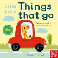 Book Cover for Listen to the Things That Go by Marion Billet