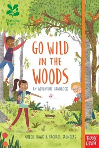 Book Cover for Go Wild in the Woods by Goldie Hawk, National Trust Great Britain